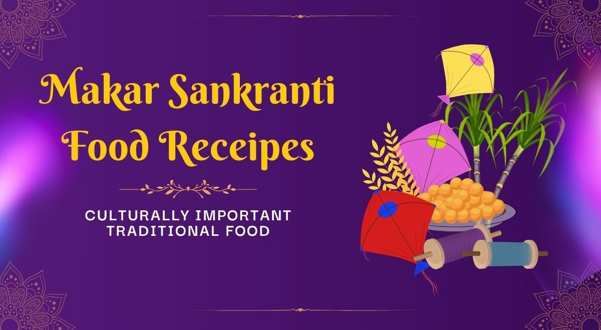 Makar Sankranti Food Recipes