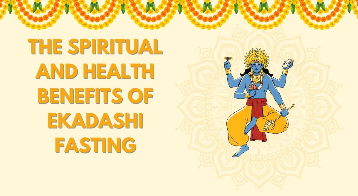 Spiritual and Health Benefits of Ekadashi Fasting