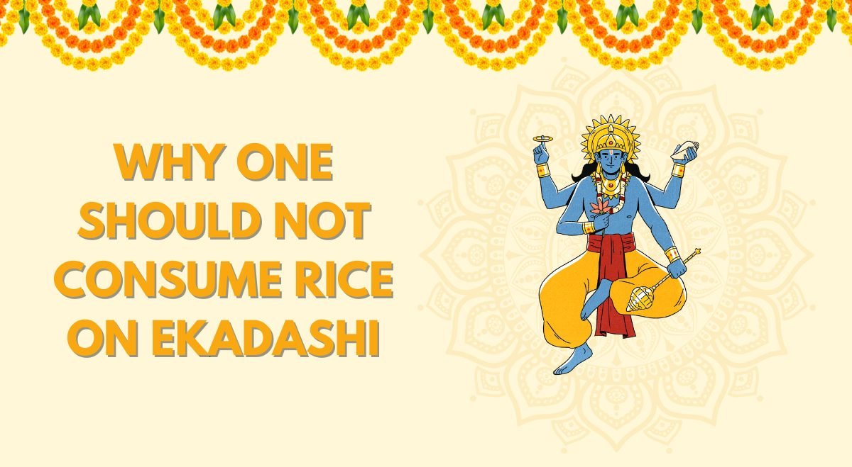 Why One Should Not Consume Rice on Ekadashi